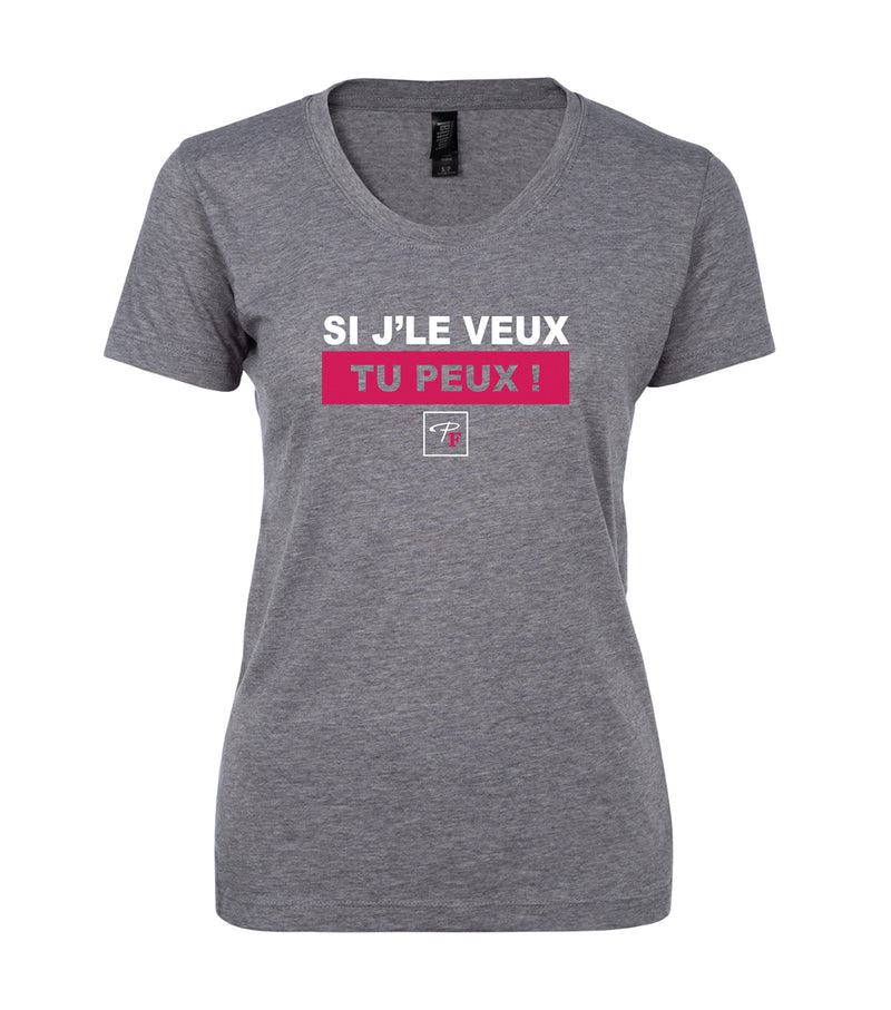 PF205 | « Si j’le veux tu peux! » T-Shirt